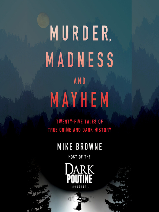 Title details for Murder, Madness and Mayhem by Mike Browne - Wait list